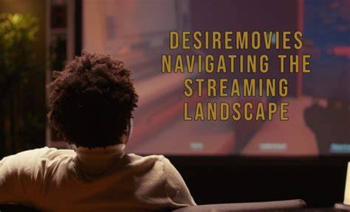 DesireMovies Series: Your Ultimate Guide to Streaming Entertainment