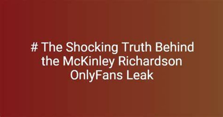 Exploring McKinley Richardson: Unveiling the Truth Behind the Nude Controversy